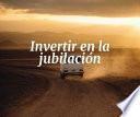 Libro Invertir en la jubilación