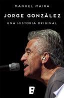 Libro Jorge Gonzalez. Una Historia Original