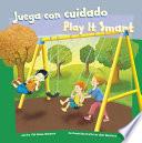 Libro Juega Con Cuidado/Play It Smart