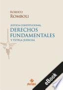 Libro Justicia constitucional, derechos fundamentales y tutela judicial