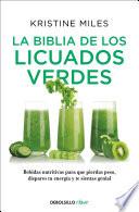 Libro La biblia de los licuados verdes / The Green Smoothie Bible: 300 Delicious Recipes