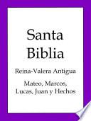 Libro La Biblia, Reina-Valera Antigua: Cuatro Evangelios y Hechos