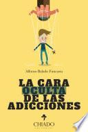 Libro La Cara Oculta de las Adicciones