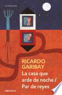 Libro La casa que arde de noche / Par de reyes