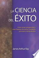 Libro La Ciencia del Éxito: Cómo Atraer Prosperidad Y Crear Riqueza Armónica(r) Mediante Principios Comprobados