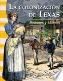 Libro La colonización de Texas: Misiones y colonos (The Colonization of Texas: Missions and Sett