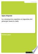 Libro La colonización española en Argentina del principio hasta la caída