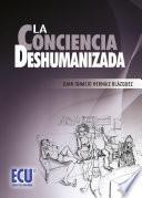 Libro La conciencia deshumanizada