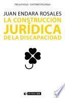 Libro La construcción jurídica de la discapacidad