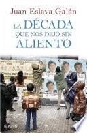 Libro La década que nos dejó sin aliento