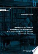 Libro La descripción documental en España y sus instrumentos: de los inventarios medievales a los metadatos del documento electrónico