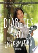 Libro La diabetes no es una enfermedad