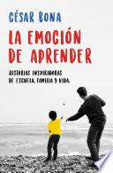 Libro La emoción de aprender: Historias inspiradoras de escuela, familia y vida / The Excitement of Learning: Inspiring Stories of School, Family, and Life