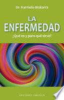 Libro La Enfermedad, Que Es Y Para Que Sirve?