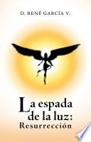 Libro La Espada De La Luz: Resurrección
