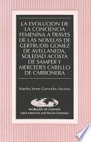 Libro La evolución de la conciencia femenina a través de las novelas de Gertrudis Gómez de Avellaneda, Soledad Acosta de Samper y Mercedes Cabello de Carbonera