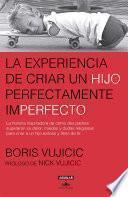 Libro La experiencia de criar a un hijo perfectamente imperfecto