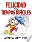 Libro La felicidad en tiempos difíciles