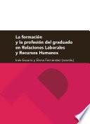 Libro La formación y la profesión del graduado en Relaciones Laborales y Recursos Humanos