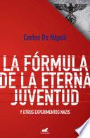 Libro La fórmula de la eterna juventud y otros experimentos nazis