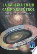 Libro La galaxia en un campo de fútbol