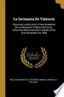 Libro La Germanía De Valencia: Discursos Leídos Ante La Real Academia De La Recepción Pública Del Excmo. Señor Don Mauel Danvila Y Collado El Día 9 D
