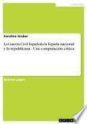 Libro La Guerra Civil Española la España nacional y la republicana - Una comparación crítica