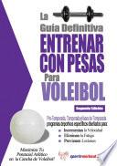 Libro La Guía Definitiva - Entrenar con Pesas para Voleibol