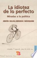 Libro La idiotez de lo perfecto