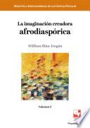 Libro La imaginación creadora afrodiaspórica