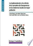 Libro La implementación y los efectos de la normativa de transparencia en los Gobiernos locales de mayor población