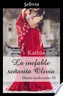 Libro La inefable señorita Olivia (Damas inadecuadas 3)