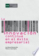 Libro LA INNOVACIÓN CONTINUA EN EL ÉXITO EMPRESARIAL