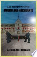 Libro La inoportuna muerte del presidente