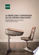 Libro LA INSPECCIÓN Y SUPERVISIÓN DE LOS CENTROS EDUCATIVOS