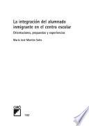 Libro La integración del alumnado inmigrante en el centro escolar