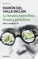 Libro La lámpara maravillosa. Poesía y periodismo (Obras completas Valle-Inclán 6)