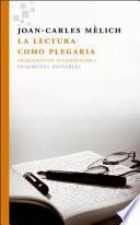 Libro La lectura como plegaria : Fragmentos filosóficos I