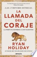 Libro La llamada del coraje (Las 4 virtudes estoicas 1)