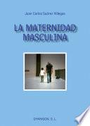 Libro La maternidad masculina