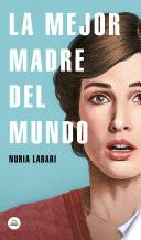 Libro La mejor madre del mundo / The Best Mother in the World