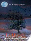 Libro La Muerte Espantó Unos Pájaros