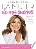 Libro La Mujer de Mis Sueños - Secretos de Famosos y Triunfadores para Lograr Tu éxito