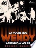 Libro La noche que Wendy aprendió a volar