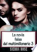 Libro La novia falsa del multimillonario 3