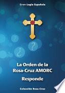 Libro La Orden de la Rosa-Cruz AMORC Responde