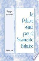 Libro La Palabra Santa para el Avivamiento Matutino - Conocer la vida y la iglesia