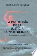 Libro LA PATOLOGÍA DE LA JUSTICIA CONSTITUCIONAL