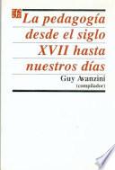 Libro La Pedagogía Desde el Siglo XVII Hasta Nuestros Días