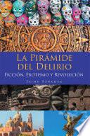 Libro La Pirámide del Delirio